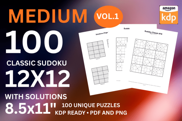 Medium 12x12 Sudoku Vol 1 KDP Interior: A Unique Puzzle Book Solution for Content Creators